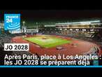 Après Paris, place à Los Angeles : les JO 2028 se préparent déjà • FRANCE 24