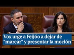 Vox urge a Feijóo a dejar de "marear" y presentar ya la moción de censura contra Sánchez