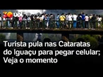 Turista pula nas águas das Cataratas do Iguaçu para pegar celular; veja o momento