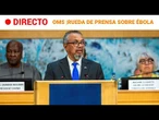 DIRECTO | ÉBOLA | El director general de la OMS informa de la situación del VIRUS | RTVE Noticias