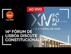 Ao vivo: 14º Fórum de Lisboa discute constitucionalismo