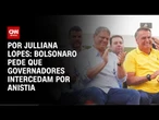 Bolsonaro pede que governadores intercedam por Anistia | CNN ARENA