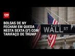 Bolsas de Nova York fecham em queda nesta sexta (1º) com novas tarifas de Donald Trump | CNN 360º