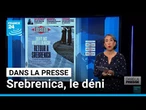 Srebrenica: "Lutter contre l'oubli et le déni" • FRANCE 24