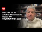 Orçamento de 2026 é apertado e cheio de incertezas, diz especialista | AGORA CNN
