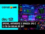 OpenAI, Anthropic e SpaceX: IPO marca o fim da bolha de IA?