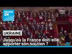 Ukraine : jusqu'où la France doit-elle apporter son soutien ? • FRANCE 24