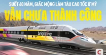 Là nền kinh tế số 1 thế giới, vì sao suốt 60 năm nước Mỹ chưa thể làm tàu cao tốc?