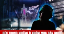 Thâm nhập ổ nhóm mua bán người, lừa đảo xuyên quốc gia: Dây thép gai, người canh gác bủa vây bên ngoài, nạn nhân chỉ có 2 lựa chọn để sống sót