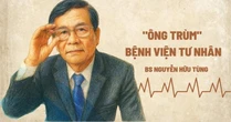 "Ông trùm" sáng lập 2 bệnh viện tư nhân nghìn tỷ: Người đặt nền móng cho y tế tư nhân Việt Nam, bán 3 ha đất vì giấc mơ “y tế vị nhân sinh”