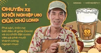 Chuyến xe khởi nghiệp U60 của chú Long: Phá sản, trốn nợ bất đắc dĩ giữa Covid và cú chốt đặt cược vào cà phê muối thành công ngoạn mục