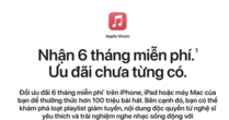 Apple bất ngờ tặng 6 tháng Apple Music miễn phí cho người dùng Việt