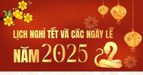 Sau Tết Nguyên đán Ất Tỵ, còn những ngày nghỉ lễ nào trong năm 2025 và có thể kéo dài bao lâu?