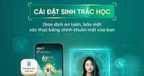 NHNN: Hoàn thành xác thực sinh trắc học đối với khách hàng cá nhân trước ngày 01/01/2025 và trước ngày 01/7/2025 đối với người đại diện doanh nghiệp