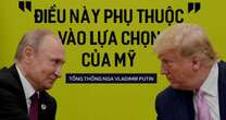 Ông Putin nêu vướng mắc hòa đàm với Kiev, vén màn khả năng gặp ông Trump: Tín hiệu mạnh nhất từ Kremlin