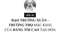 Bài 10: Đạo Trường Xuân - Trường Thọ Mặc Khải của đấng tối cao tạo hóa