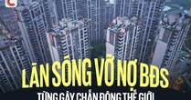 Làn sóng vỡ nợ BĐS từng gây chấn động thế giới: Gánh nợ hơn 300 tỷ và hàng triệu căn hộ bỏ hoang, nhấn chìm cả những ngành nghề liên quan từ môi giới tới xây dựng