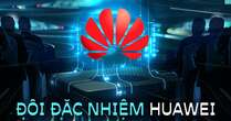 Đội đặc nhiệm Huawei: Bí mật giúp gã khổng lồ Trung Quốc hồi sinh ngoạn mục, nuôi sống hơn 200.000 nhân viên khiến bất kỳ ai cũng phải e dè