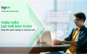Thấu hiểu lợi thế bản thân, thay đổi nghề nghiệp ở mọi lứa tuổi