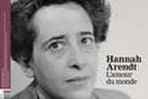 Hannah Arendt : ouvrir la philosophie au monde