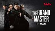 Sinopsis The Grandmaster (IP Man) di Vidio: Perjalanan Legenda Master Kung Fu, Ip Man, Gur...