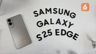 Usung Bodi Tipis, Galaxy S25 Edge Targetkan Pengguna Muda yang Penuh Gaya