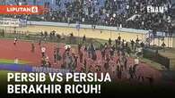 Persib Bandung Terima Sanksi Berat Buntut Kericuhan Penonton usai Lawan Persija Jakarta