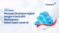 Cloud GPU Marketplace Ini Dirancang untuk Mendukung Komputasi Skala Besar dan Beban Kerja ...