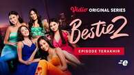 Episode Terakhir Bestie 2, Apakah Semua Berakhir Bahagia? Berikut Sinopsisnya