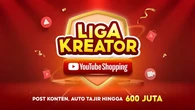 Liga Kreator YouTube Shopping dari Shopee Resmi Dimulai! Upload Konten, Rebut Cuannya, Buk...