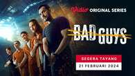 Jadwal Tayang Serial BAD GUYS yang Tayang di Vidio: Dibintangi Aktor Ternama