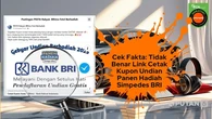 Cek Fakta: Tidak Benar Ini Link Cetak Kupon Undian Panen Hadiah Simpedes BRI
