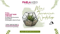 Recharge Energi Lewat Tanaman, Ikuti Mini Terrarium Workshop di Fimelahood Getting Intimat...
