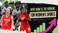 Women's sports are booming. Why now? 