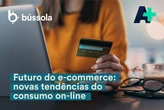 Podcast A+: O futuro do e-commerce e novas tendências de consumo online