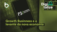 Podcast Digitalize: Growth Business e o levante da nova economia