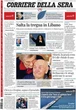 1 minuto faLe prime pagine di oggiLa tregua in Libano e l'opposizione di Hezbollah, il voto alla Camera sull'energia nucleare, e il comunicato della presidenza della Repubblica sulla grazia a Minetti