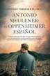 Antonio Meulener: el Oppenheimer español-La meditada decisión de un gran inventor