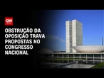 Oposição impede seguimento de propostas no Congresso Nacional | CNN ARENA