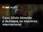 Imprensa dos EUA destaca caso Silvio Almeida com foco em Lula | José Padilha