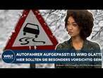 WETTER IN DEUTSCHLAND: Autofahrer aufgepasst! Frost und Regen sorgen für glatte Straßen