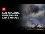 Bombardeios em Gaza afetam casa ocupada por brasileiros, diz embaixada | CNN 360º