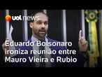 Eduardo Bolsonaro ironiza reunião entre Mauro Vieira e Marco Rubio; Josias: 'Está no mundo da lua'