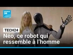 Tech : Néo, le robot qui ressemble à l’homme mais qui n’est pas prêt de le remplacer