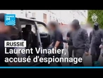 Russie : le Français Laurent Vinatier, accusé d'espionnage, risque jusqu'à 20 ans de prison