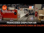 Franceses disputam ar-condicionado durante onda de calor