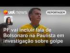 Bolsonaro na Paulista: PF vai incluir fala do ex-presidente durante ato em investigação sobre golpe