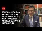 Com um voto para absolvição, não será cabível embargo infringente, diz especialista | CNN PRIME TIME