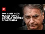 Moraes tende a acelerar recursos de Bolsonaro | CNN NOVO DIA