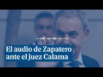 El audio de Zapatero: El ex presidente clama "¡presunción de inocencia!"